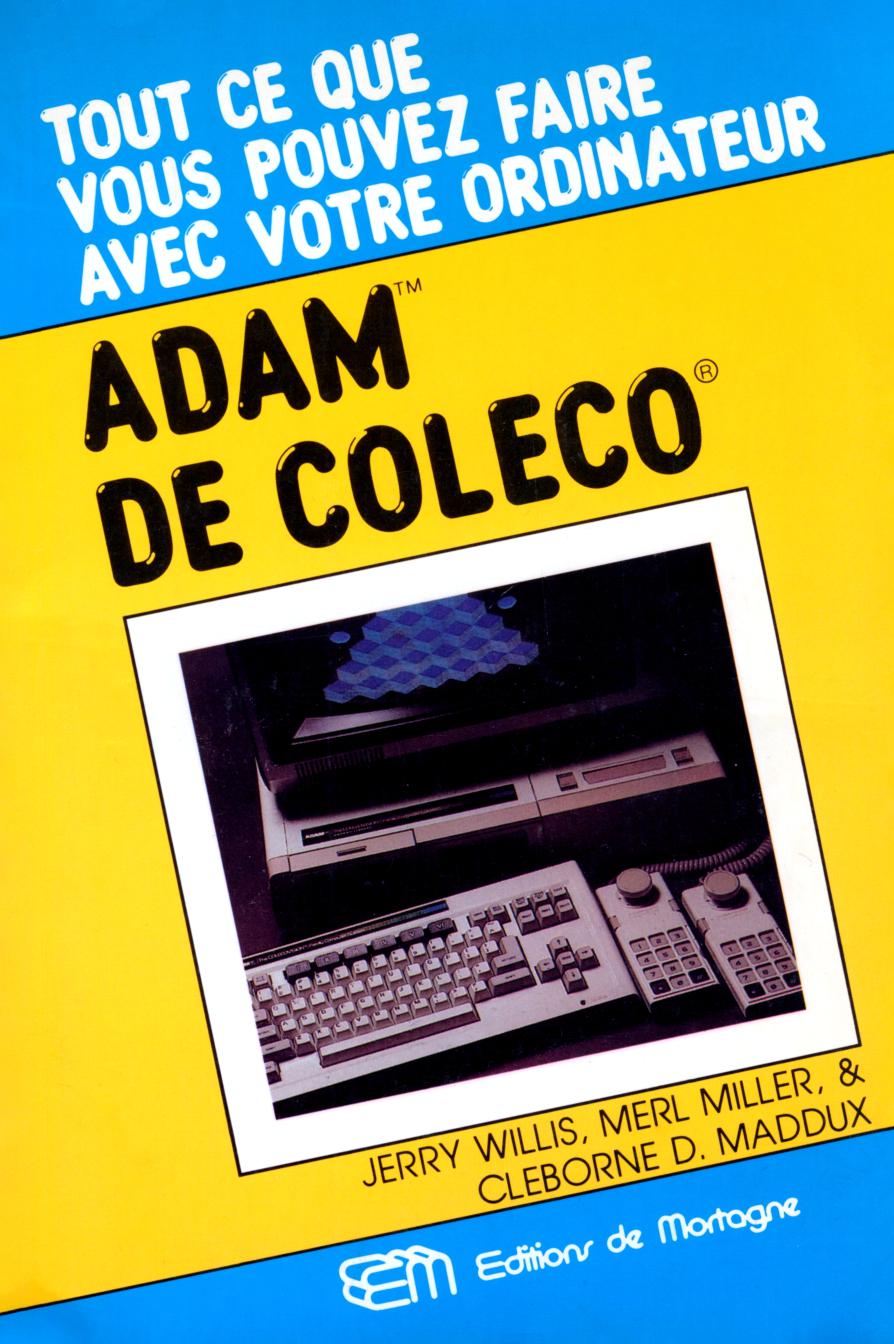 tout ce que vous pouvez faire avec votre ordinateur adam de coleco - French ADAM guide
